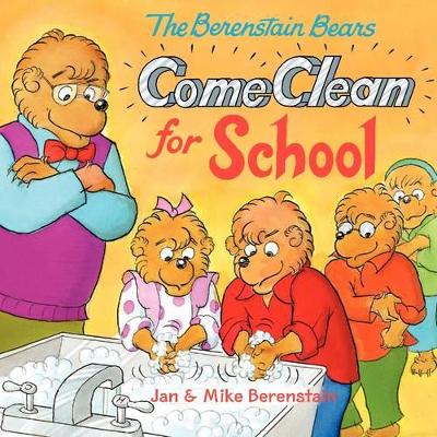 Berenstain Bears Come Clean for School by Jan Berenstain