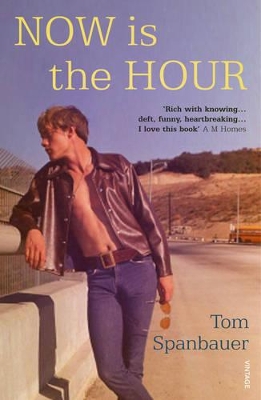 Now Is the Hour by Tom Spanbauer