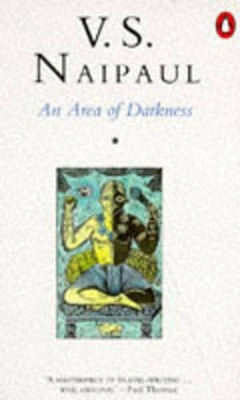 An Area of Darkness by V. S. Naipaul