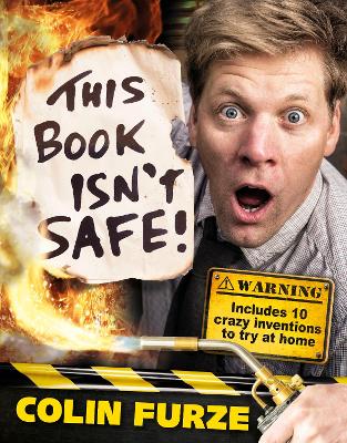 Colin Furze: This Book Isn't Safe! book