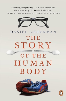 The Story of the Human Body: Evolution, Health and Disease book
