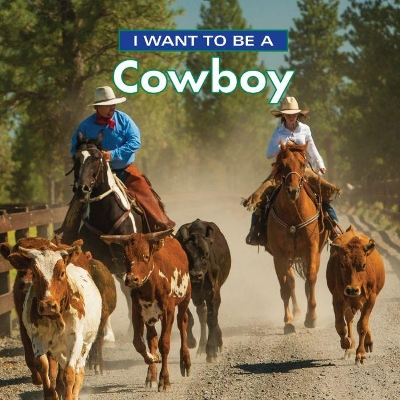 I Want to Be a Cowboy: 2018 book