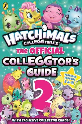 Hatchimals: The Official Colleggtor's Guide 2 by Hatchimals
