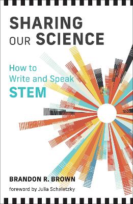 Sharing Our Science: How to Write and Speak STEM book