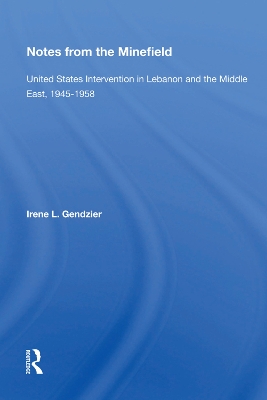 Notes From The Minefield: United States Intervention In Lebanon And The Middle East, 1945-1958 book