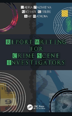 Report Writing for Crime Scene Investigators by Laura Pazarena