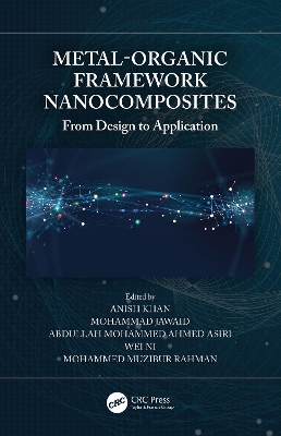 Metal-Organic Framework Nanocomposites: From Design to Application by Anish Khan