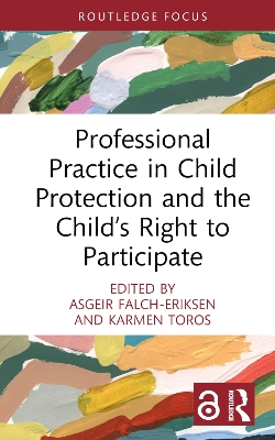 Professional Practice in Child Protection and the Child’s Right to Participate by Asgeir Falch-Eriksen