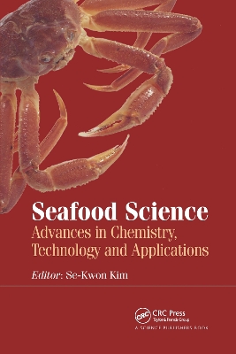 Seafood Science: Advances in Chemistry, Technology and Applications by Se-Kwon Kim