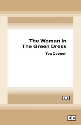 The Woman in the Green Dress by Tea Cooper