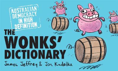 The Wonks' Dictionary: Australian Democracy in High Definition book