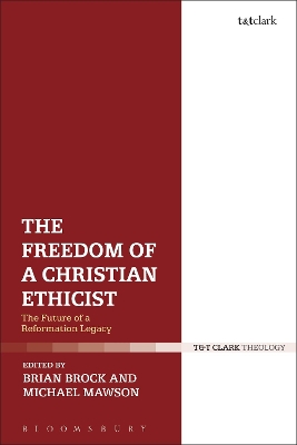 The Freedom of a Christian Ethicist: The Future of a Reformation Legacy book