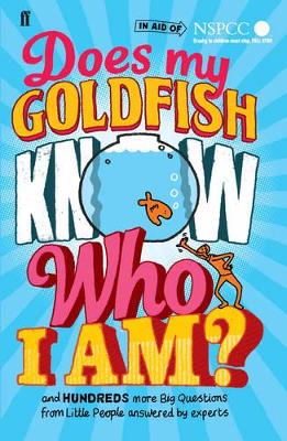 Does My Goldfish Know Who I Am?: And Hundreds More Big Questions from Little People Answered by Experts by Gemma Elwin Harris