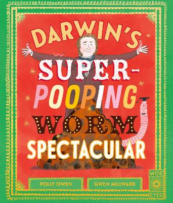 Darwin's Super-Pooping Worm Spectacular by Polly Owen