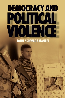 Democracy and Political Violence by John Schwarzmantel