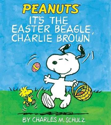 It's the Easter Beagle, Charlie Brown by Charles M Schulz