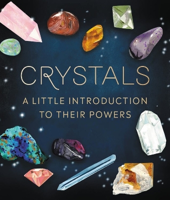 Crystals: A Little Introduction to Their Powers book