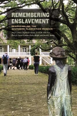 Remembering Enslavement: Reassembling the Southern Plantation Museum book