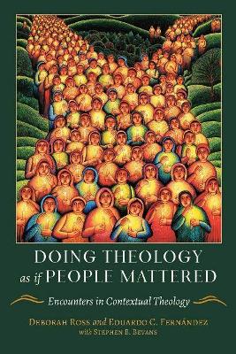 Doing Theology as if People Mattered: Encounters in Contextual Theology book