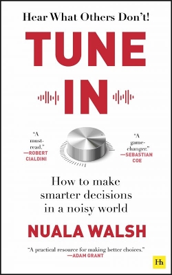 Tune In: How to make smarter decisions in a noisy world book