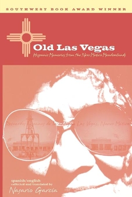 Old Las Vegas: Hispanic Memories from the New Mexico Meadowlands book