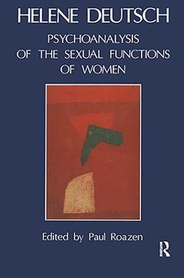 Psychoanalysis of Sexual Functions of Women by Helene Deutsch