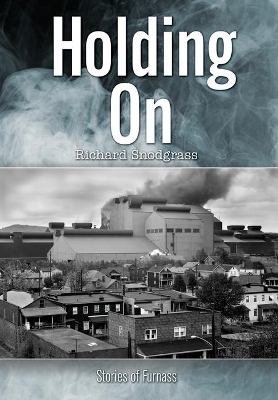 Holding On: Stories of Furnass by Richard Bruce Snodgrass