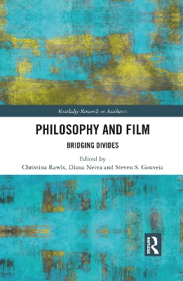 Philosophy and Film: Bridging Divides by Christina Rawls