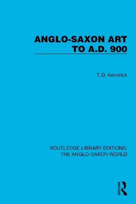 Anglo-Saxon Art to A.D. 900 book