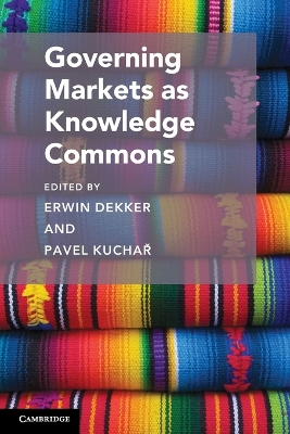 Governing Markets as Knowledge Commons by Erwin Dekker