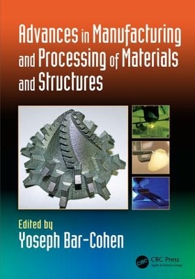 Advances in Manufacturing and Processing of Materials and Structures book