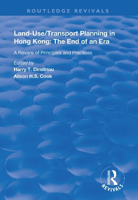 Land-use/Transport Planning in Hong Kong: A Review of Principles and Practices book