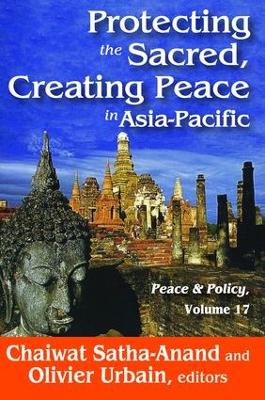 Protecting the Sacred, Creating Peace in Asia-Pacific book