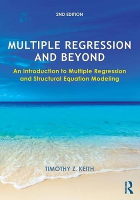 Multiple Regression and Beyond by Timothy Z. Keith