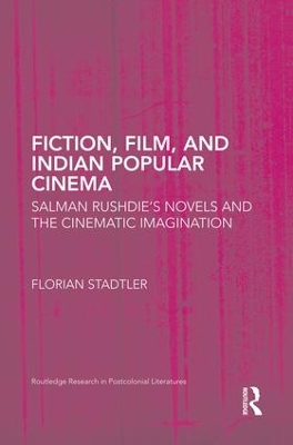 Fiction, Film, and Indian Popular Cinema by Florian Stadtler