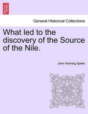 What Led to the Discovery of the Source of the Nile. book