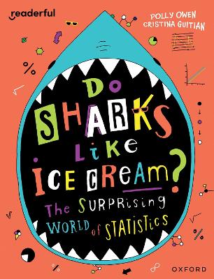 Readerful Independent Library: Oxford Reading Level 19: Do Sharks Like Ice Cream?: The Surprising World of Statistics book