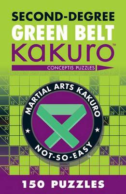 Second-Degree Green Belt Kakuro by Conceptis Puzzles