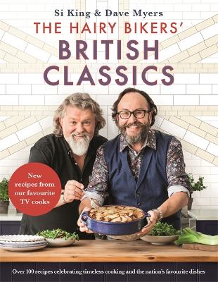 The Hairy Bikers' British Classics: Over 100 recipes celebrating timeless cooking and the nation's favourite dishes book