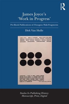 James Joyce's 'Work in Progress': Pre-Book Publications of Finnegans Wake Fragments book