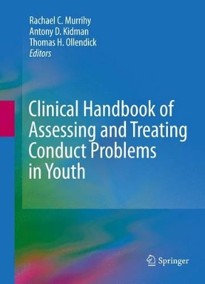 Clinical Handbook of Assessing and Treating Conduct Problems in Youth by Rachael C Murrihy