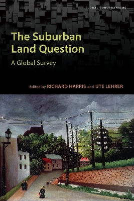 The Suburban Land Question by Richard Harris