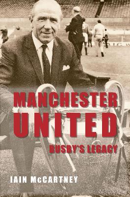 Manchester United Busby's Legacy book