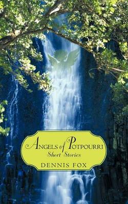 Angels of Potpourri Short Stories: I Hope This Will Benefit a Lot of People book