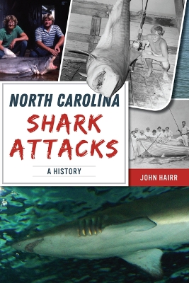 North Carolina Shark Attacks: A History book
