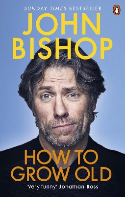 How to Grow Old: A middle-aged man moaning by John Bishop