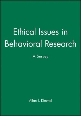 Ethical Issues in Behavioral Research by Allan J. Kimmel