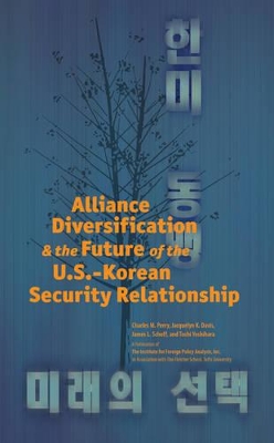 Alliance Diversification and the Future of the U.S.-Korean Security Relationship book