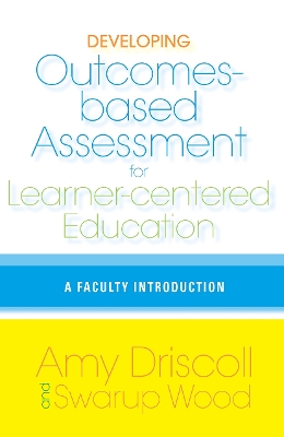Developing Outcomes-Based Assessment for Learner-Centered Education book