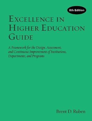 Excellence in Higher Education Guide by Brent D. Ruben